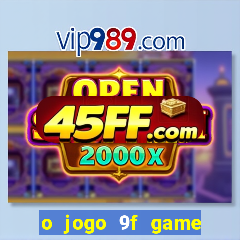 o jogo 9f game paga mesmo